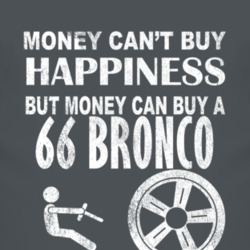Money Cant Buy Happiness 1966 Bronco Dark Distressed T Shirt