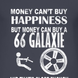 Money Cant Buy Happiness 1966  GALAXIE Dark Distressed T Shirt
