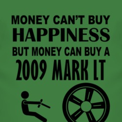 Money Cant Buy Happiness But It Can Buy A 2009 Lincoln Mark LT T Shirt