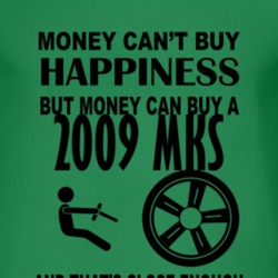 Money Cant Buy Happiness But It Can Buy A 2009 Lincoln MKS T Shirt