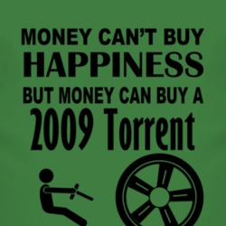 Money Cant Buy Happiness But It Can Buy A 2009 Pontiac Torrent T Shirt