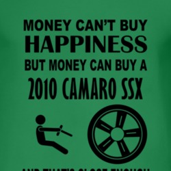 Money Cant Buy Happiness But It Can Buy A 2010 Chevy Camaro SSX T Shir