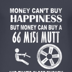 Money Cant Buy Happiness 1966 M151 MUTT Dark Distressed T Shirt