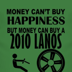 Money Cant Buy Happiness But It Can Buy A 2010 Chevy Lanos T Shirt