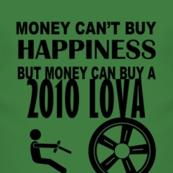 Money Cant Buy Happiness But It Can Buy A 2010 Chevy Lova T Shirt