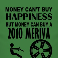 Money Cant Buy Happiness But It Can Buy A 2010 Chevy Meriva T Shirt