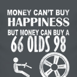 Money Cant Buy Happiness 1966 Oldsmobile Olds 98 Dark Distressed T Shi