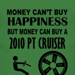 Money Cant Buy Happiness But It Can Buy A 2010 Chrysler PT Cruiser T S