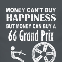 Money Cant Buy Happiness 1966 Pontiac Grand Prix Dark Distressed T Shi