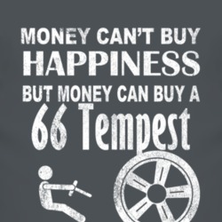 Money Cant Buy Happiness 1966 Pontiac Tempest Dark Distressed T Shirt