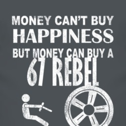 Money Cant Buy Happiness 1967 AMC REBEL Dark Distressed T Shirt
