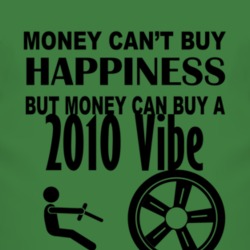 Money Cant Buy Happiness But It Can Buy A 2010 Pontiac Vibe T Shirt