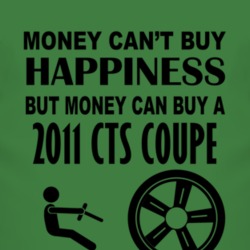 Money Cant Buy Happiness But It Can Buy A 2011 Cadillac CTS Coupe T Sh