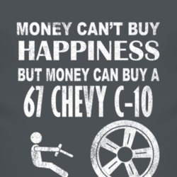 Money Cant Buy Happiness 1967 Chevy C-10 Dark Distressed T Shirt