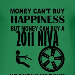 Money Cant Buy Happiness But It Can Buy A 2011 Chevy Niva T Shirt