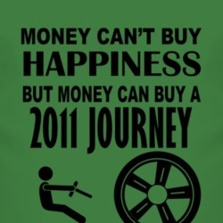 Money Cant Buy Happiness But It Can Buy A 2011 Dodge Journey T Shirt