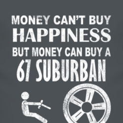 Money Cant Buy Happiness 1967 Chevy Suburban Dark Distressed T Shirt