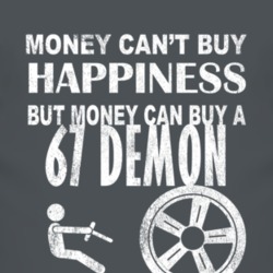 Money Cant Buy Happiness 1967 Dodge Demon Dark Distressed T Shirt