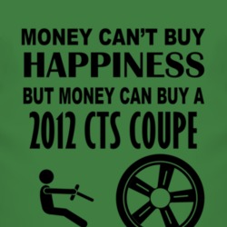 Money Cant Buy Happiness But It Can Buy A 2012 Cadillac CTS Coupe T Sh