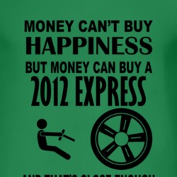 Money Cant Buy Happiness But It Can Buy A 2012 Chevy Express T Shirt