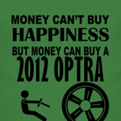 Money Cant Buy Happiness But It Can Buy A 2012 Chevy Optra T Shirt