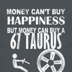 Money Cant Buy Happiness 1967 Taurus Dark Distressed T Shirt