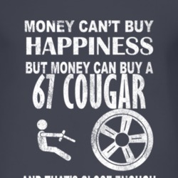 Money Cant Buy Happiness 1967 MERCURY COUGAR Dark Distressed T Shirt