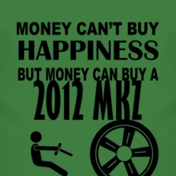 Money Cant Buy Happiness But It Can Buy A 2012 Lincoln MKZ T Shirt