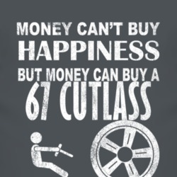 Money Cant Buy Happiness 1967 Oldsmobile Cutlass Dark Distressed T Shi