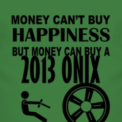 Money Cant Buy Happiness But It Can Buy A 2013 Chevy Onix T Shirt