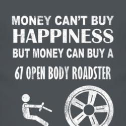 Money Cant Buy Happiness 1967 Open Body Roadster Dark Distressed T Shi