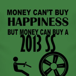 Money Cant Buy Happiness But It Can Buy A 2013 Chevy SS T Shirt