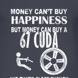 Money Cant Buy Happiness 1967 PLYMOUTH BARRACUDA Dark Distressed T Shi