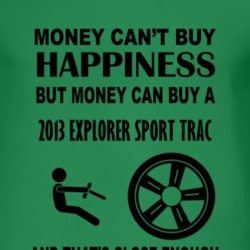 Money Cant Buy Happiness But It Can Buy A 2013 Explorer Sport Trac T S