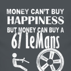 Money Cant Buy Happiness 1967 Pontiac LeMans Dark Distressed T Shirt