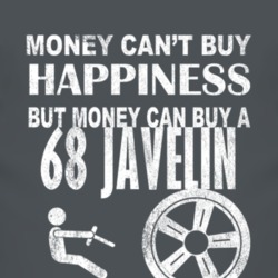 Money Cant Buy Happiness 1968 AMC JAVELIN Dark Distressed T Shirt