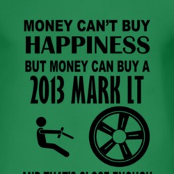 Money Cant Buy Happiness But It Can Buy A 2013 Lincoln Mark LT T Shirt