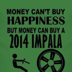Money Cant Buy Happiness But It Can Buy A 2014 Chevy Impala T Shirt
