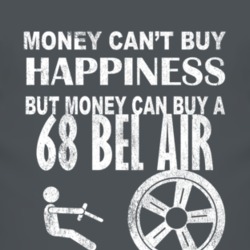 Money Cant Buy Happiness 1968 CHEVY BEL AIR Dark Distressed T Shirt