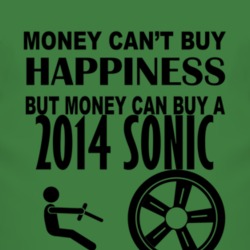 Money Cant Buy Happiness But It Can Buy A 2014 Chevy Sonic T Shirt