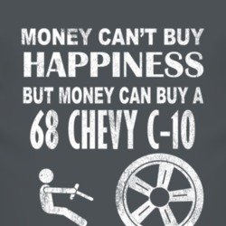 Money Cant Buy Happiness 1968 Chevy C-10 Dark Distressed T Shirt