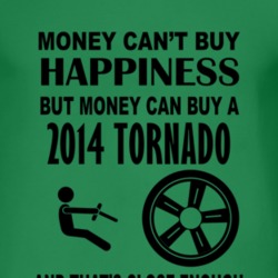 Money Cant Buy Happiness But It Can Buy A 2014 Chevy Tornado T Shirt
