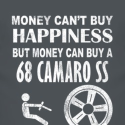 Money Cant Buy Happiness 1968 CHEVY CAMARO SS Dark Distressed T Shirt