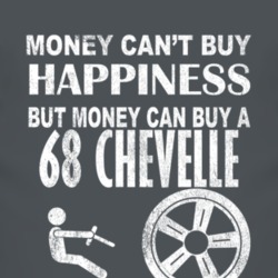 Money Cant Buy Happiness 1968 CHEVY CHEVELLE Dark Distressed T Shirt