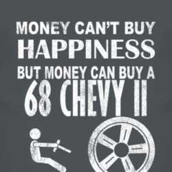 Money Cant Buy Happiness 1968 Chevy Chevy II Dark Distressed T Shirt