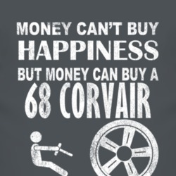 Money Cant Buy Happiness 1968 Chevy Corvair Dark Distressed T Shirt
