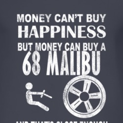 Money Cant Buy Happiness 1968 Chevy Malibu Dark Distressed T Shirt