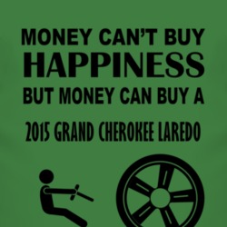 Money Cant Buy Happiness But It Can Buy A 2015 Grand Cherokee Laredo T