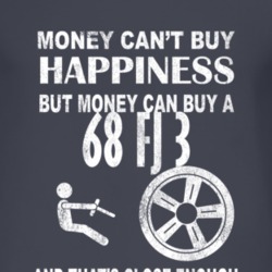 Money Cant Buy Happiness 1968 FJ 3 Dark Distressed T Shirt