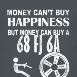 Money Cant Buy Happiness 1968 FJ 6A Dark Distressed T Shirt